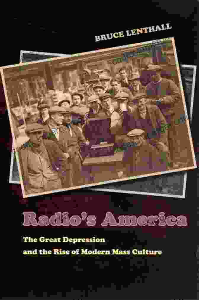 A Captivating Image Depicting The Confluence Of The Great Depression And The Dawn Of Modern Mass Culture. Radio S America: The Great Depression And The Rise Of Modern Mass Culture