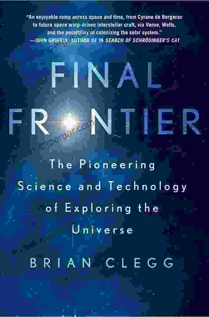 A Spiral Galaxy Final Frontier: The Pioneering Science And Technology Of Exploring The Universe