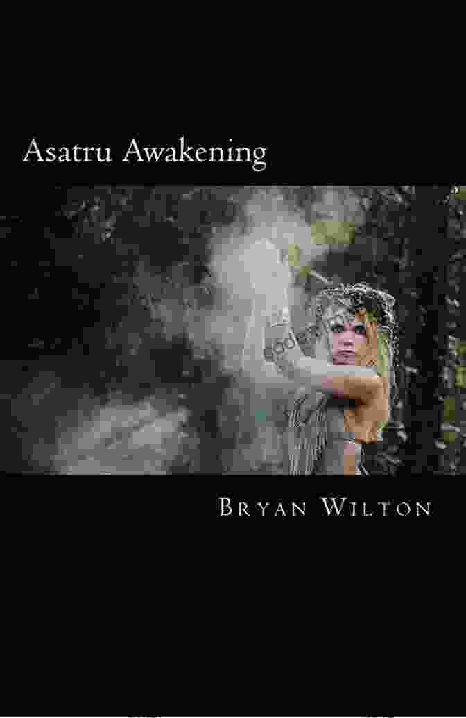 Asatru Awakening Book Cover By Bryan Wilton Asatru Awakening Bryan Wilton