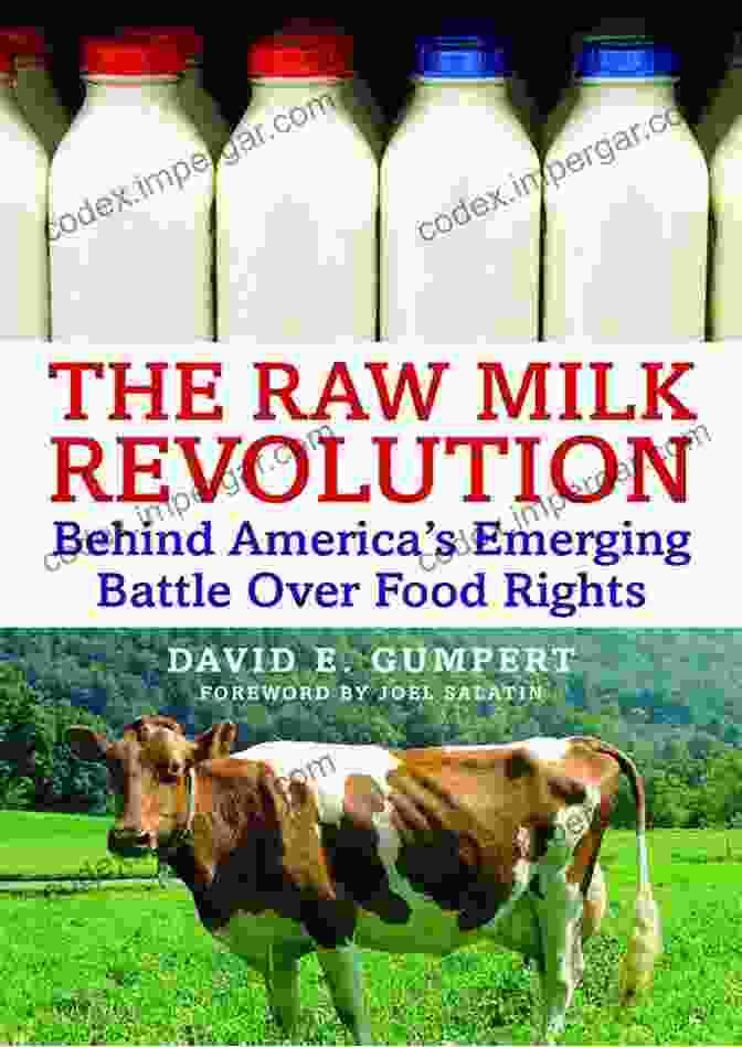 Behind America's Emerging Battle Over Food Rights The Raw Milk Revolution: Behind America S Emerging Battle Over Food Rights