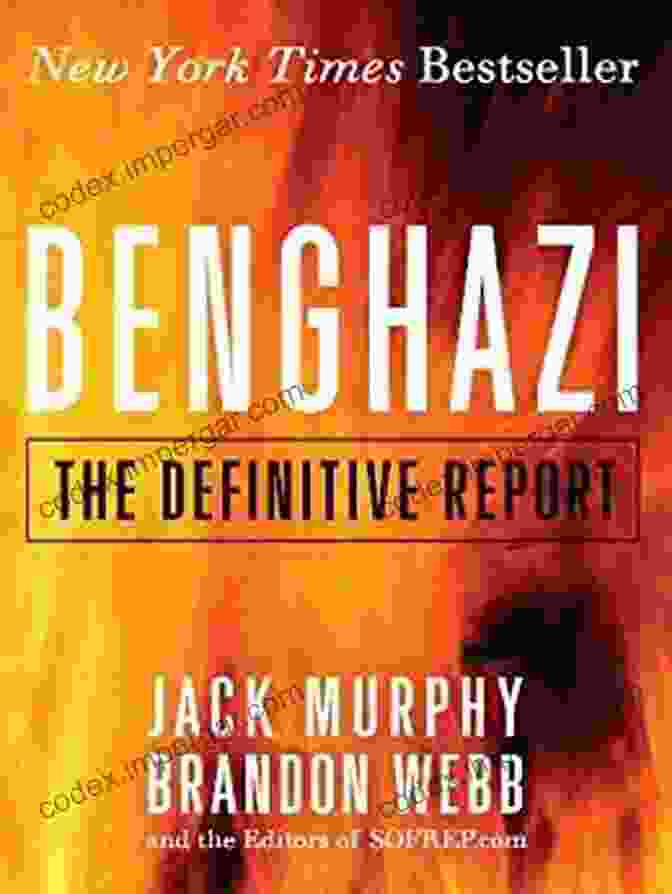 Benghazi: The Definitive Report By Brandon Webb Benghazi: The Definitive Report Brandon Webb