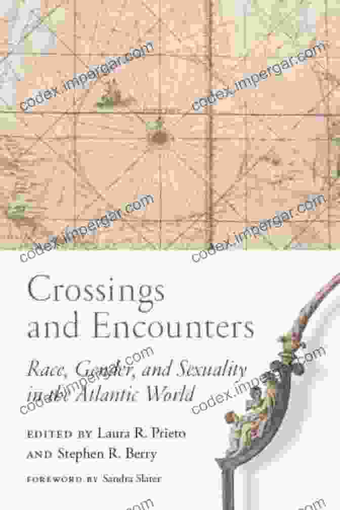 Book Cover Of Race, Gender, And Sexuality In The Atlantic World: Carolina Lowcountry And The Crossings And Encounters: Race Gender And Sexuality In The Atlantic World (Carolina Lowcountry And The Atlantic World)