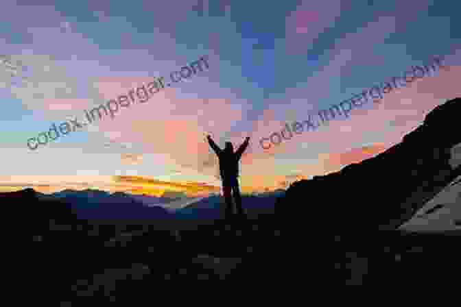 Image Of A Person Standing On A Mountaintop, Arms Outstretched, Facing The Sunrise The Big Glow: Insight Inspiration Peace Passion