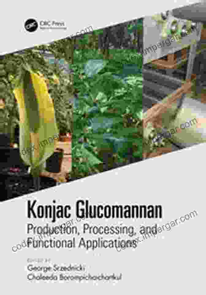 Konjac Glucomannan In Industrial Applications Konjac Glucomannan: Production Processing And Functional Applications