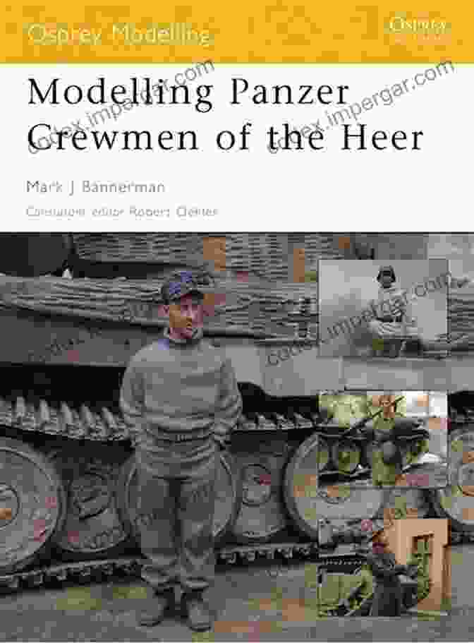 Modelling Panzer Crewmen Of The Heer Osprey Modelling Modelling Panzer Crewmen Of The Heer (Osprey Modelling 8)