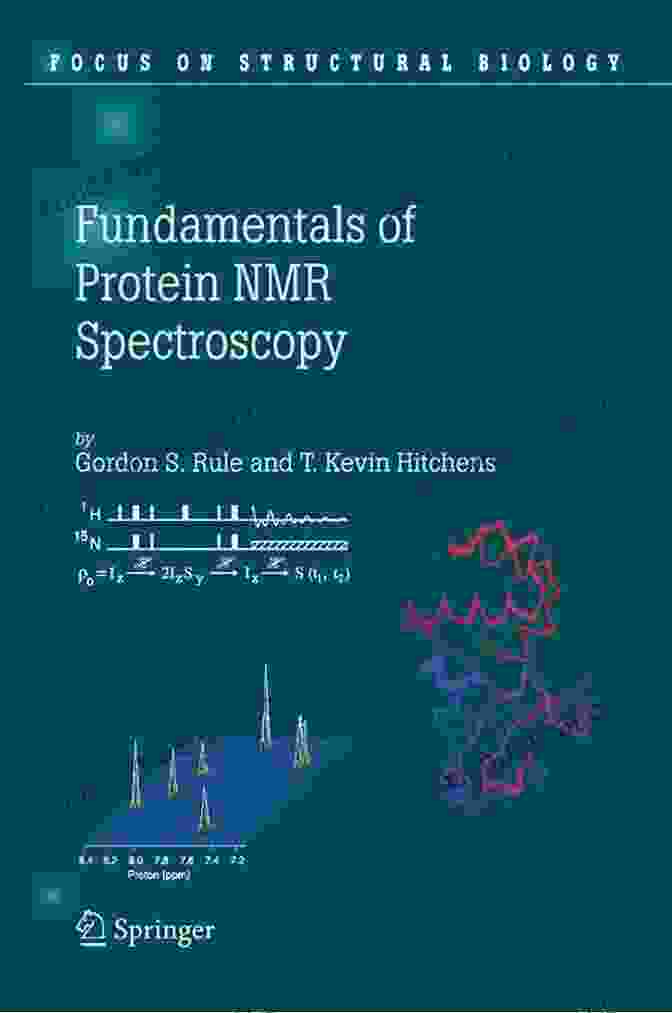 NMR Spectrometer Fundamentals Of Protein NMR Spectroscopy (Focus On Structural Biology 5)