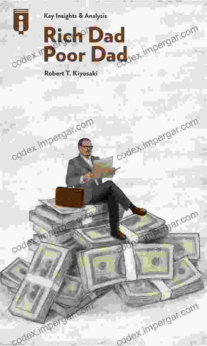 Rich Dad Poor Dad Book Cover Summary: Rich Dad Poor Dad: Review And Analysis Of Kiyosaki And Lechter S