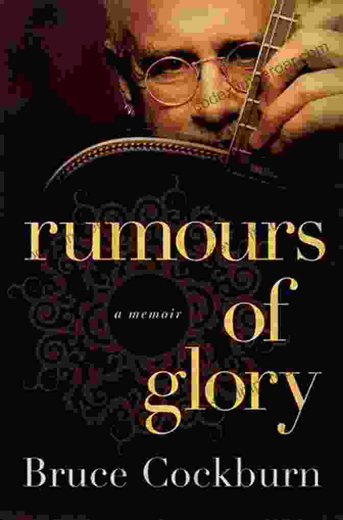 Rumours Of Glory Memoir: An Extraordinary Story Of Triumph And Resilience Rumours Of Glory: A Memoir