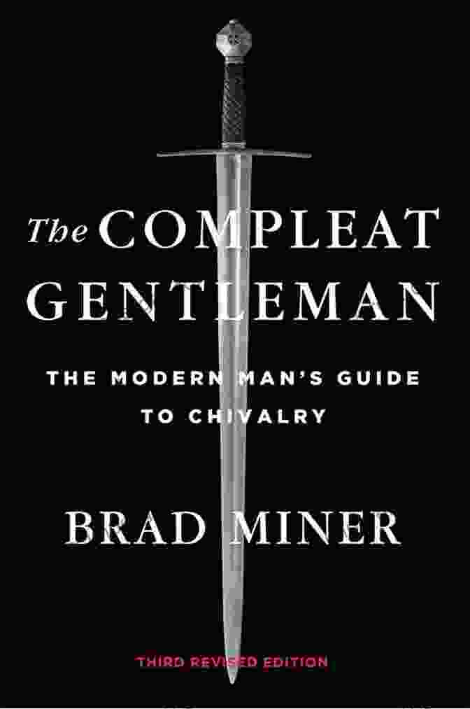 The Modern Man's Guide To Chivalry Book Cover With A Regal Crest And Flowing Text The Compleat Gentleman: The Modern Man S Guide To Chivalry