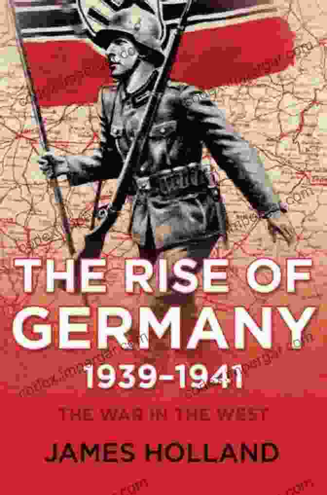 The Rise Of Germany 1939 1941 Book Cover The Rise Of Germany 1939 1941: The War In The West