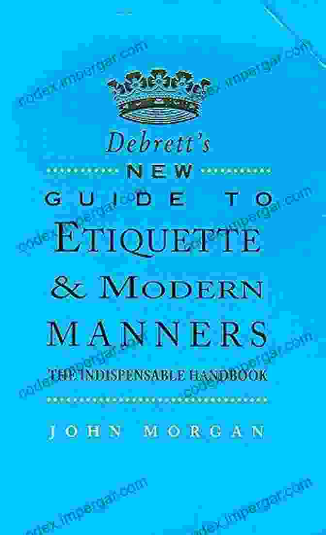 The Ultimate Gentleman: The Indispensable Guide To Etiquette And Style The Ultimate Gentleman: The Handbook 2 0