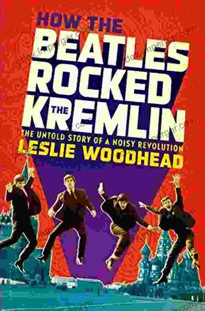 The Untold Story Of Noisy Revolution Book Cover A Group Of People Gathered In A Dimly Lit Room, Their Faces Obscured By Shadows, Engaged In A Clandestine Meeting. How The Beatles Rocked The Kremlin: The Untold Story Of A Noisy Revolution