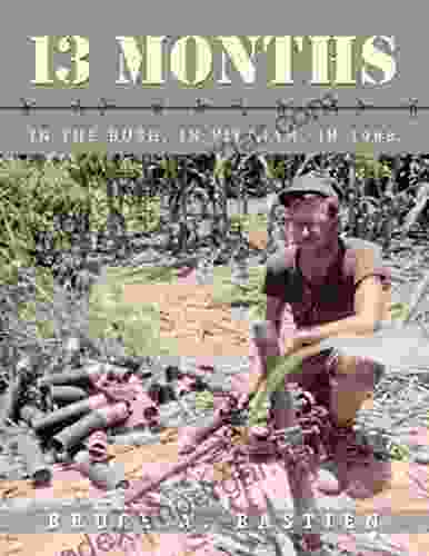 13 Months: In The Bush In Vietnam In 1968