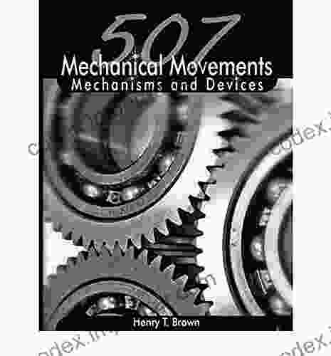 507 Mechanical Movements: Mechanisms and Devices