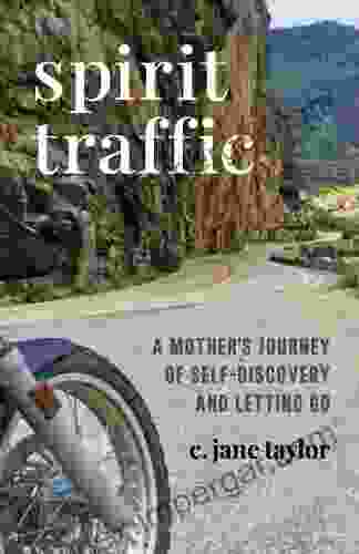 Spirit Traffic: A Mother s Journey of Self Discovery and Letting Go