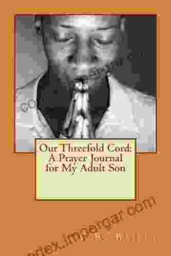 Our Threefold Cord: A Prayer Journal For My Adult Son