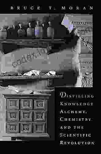 Distilling Knowledge: Alchemy Chemistry and the Scientific Revolution (New Histories of Science Technology and Medicine 10)