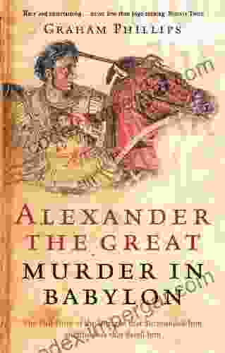 Alexander The Great: Murder In Babylon