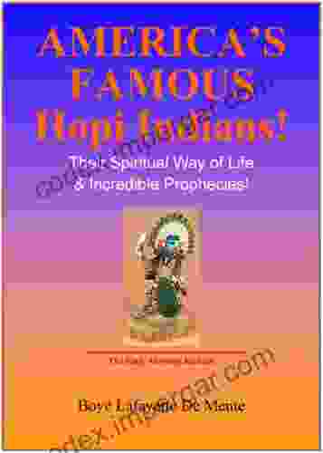 AMERICA S FAMOUS HOPI INDIANS Their Spiritual Way Of Life Incredible Prophecies