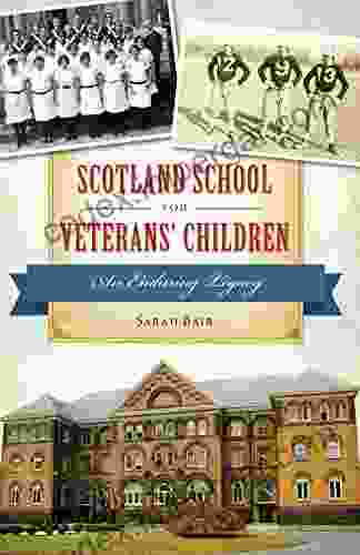 Scotland School For Veterans Children: An Enduring Legacy (Campus History)