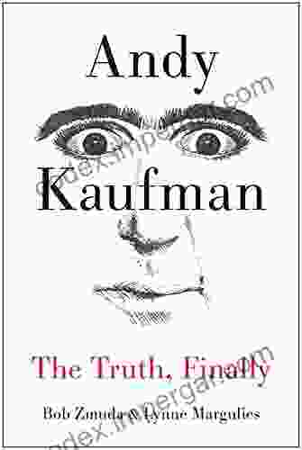 Andy Kaufman: The Truth Finally