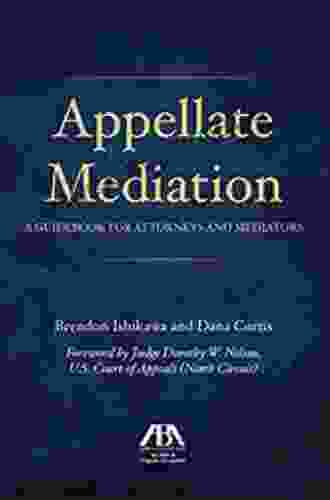 Appellate Mediation: A Guidebook For Attorneys And Mediators