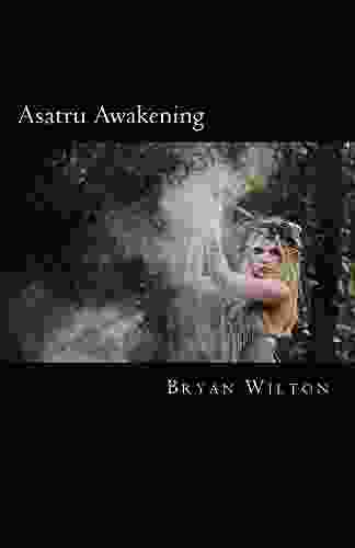 Asatru Awakening Bryan Wilton