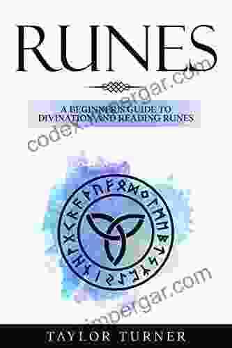 Runes: A Beginner S Guide To Divination And Reading Runes