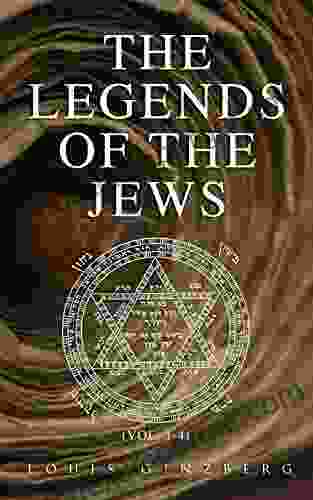 The Legends Of The Jews (Vol 1 4): Bible Times And Characters From The Creation To Esther