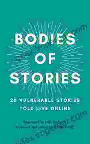 Bodies Of Stories: 20 Vulnerable Stories Told Live Online