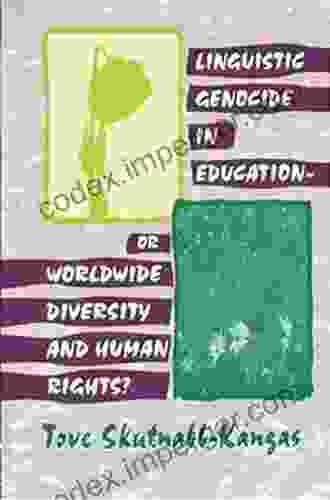 Linguistic Genocide In Education Or Worldwide Diversity And Human Rights?