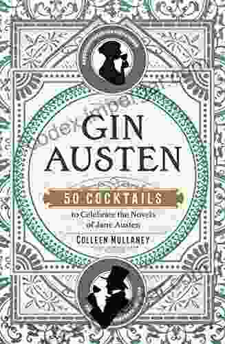 Gin Austen: 50 Cocktails To Celebrate The Novels Of Jane Austen