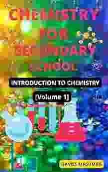 CHEMISTRY FOR SECONDARY SCHOOL: INTRODUCTION TO CHEMISTRY (CHEMISTRY FOR SCEONDARY SCHOOL VOLUME 1)