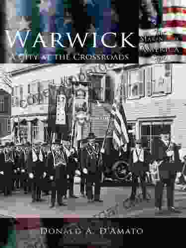 Warwick: A City At The Crossroads (Making Of America)