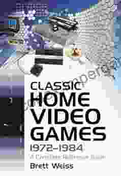 Classic Home Video Games 1972 1984: A Complete Reference Guide