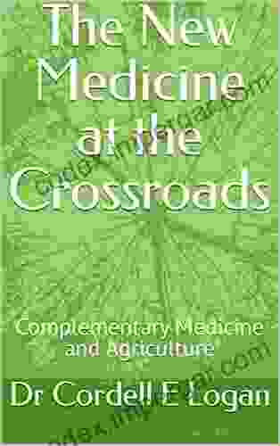 The New Medicine At The Crossroads: Complementary Medicine And Agriculture