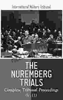 The Nuremberg Trials: Complete Tribunal Proceedings (V 11): Trial Proceedings From 8 April 1946 To 17 April 1946