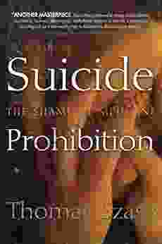 Suicide Prohibition: The Shame Of Medicine