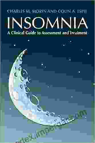 Insomnia: A Clinical Guide To Assessment And Treatment