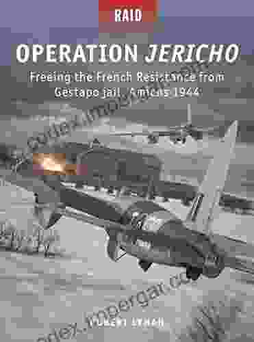 Operation Jericho: Freeing the French Resistance from Gestapo jail Amiens 1944 (Raid)