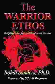 The Warrior Ethos: Daily Motivation For Martial Artists And Warriors