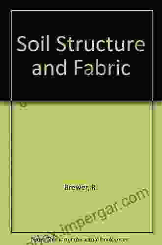 Soil Structure And Fabric R Brewer