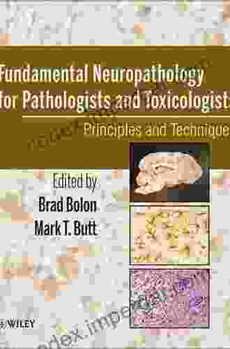 Fundamental Neuropathology for Pathologists and Toxicologists: Principles and Techniques