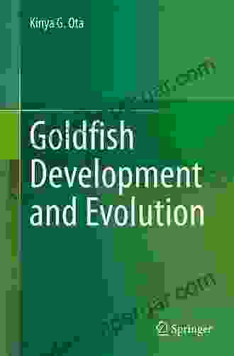 Goldfish Development And Evolution Kinya G Ota