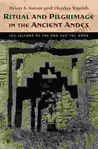 Ritual And Pilgrimage In The Ancient Andes: The Islands Of The Sun And The Moon