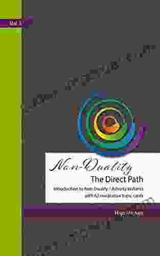 Non Duality The Direct Path : Introduction To Non Duality / Advaita Vedanta With 62 Meditative Theme Cards (Reihe Spirituelle Schriften)