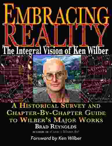 Embracing Reality: The Integral Vision of Ken Wilber