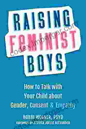 Raising Feminist Boys: How To Talk With Your Child About Gender Consent And Empathy