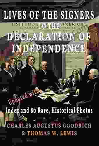 Lives Of The Signers To The Declaration Of Independence (Illustrated): Updated With Index And 80 Rare Historical Photos