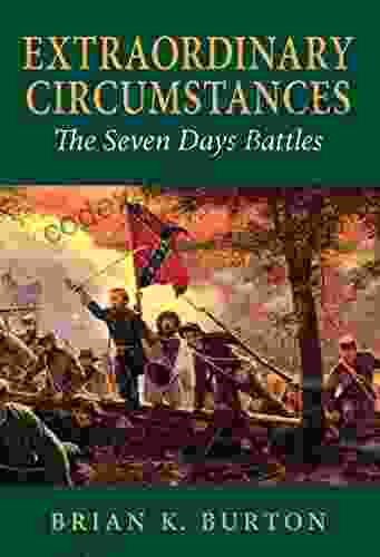 Extraordinary Circumstances: The Seven Days Battles